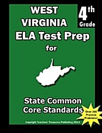 West Virgina 4th Grade Ela Test Prep: Common Core Learning Standards (Paperback)