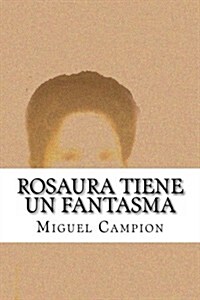 Rosaura tiene un fantasma (Paperback)