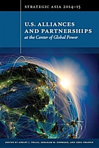 U.S. Alliances and Partnerships at the Center of Global Power (Paperback)