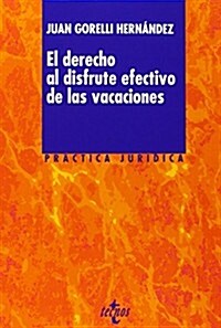 El derecho al disfrute efectivo de las vacaciones / The right to the effective enjoyment of vacation (Paperback)