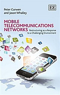 Mobile Telecommunications Networks : Restructuring as a Response to a Challenging Environment (Hardcover)