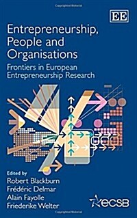 Entrepreneurship, People and Organisations : Frontiers in European Entrepreneurship Research (Hardcover)