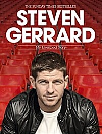 Steven Gerrard: My Liverpool Story (Paperback)