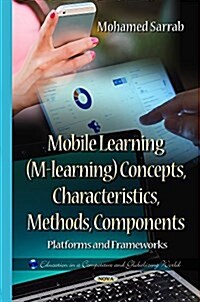 Mobile Learning (M-Learning) Concepts, Characteristics, Methods, Components (Hardcover, UK)