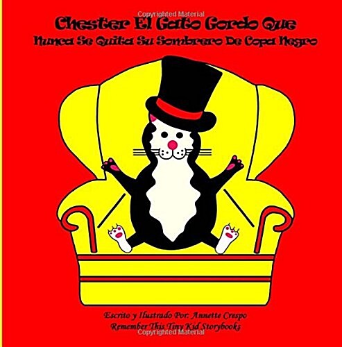 Chester El Gato Gordo Que Nunca Se Quita Su Sombrero De Copa Negro (Paperback, Large Print)