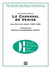 Le Carnaval de Venise: For Wynton Marsalis (Trumpet Solo with Band), Conductor Score (Paperback)