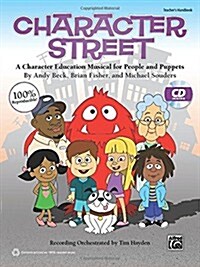 Character Street: A Character Education Musical for People and Puppets, Book & CD (Book Is 100% Reproducible) (Paperback)