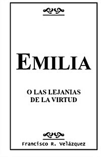 Emilia: O Las Lejan?s De La Virtud (Paperback)