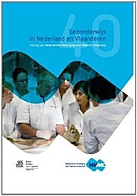 Gezonderwijs in Nederland En Vlaanderen: Veertig Jaar Nederlandse Vereniging Voor Medisch Onderwijs (Hardcover, 2013)