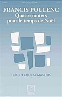 Quatre Motets Pour Le Temps de Noel - Satb A Cappella (Paperback)