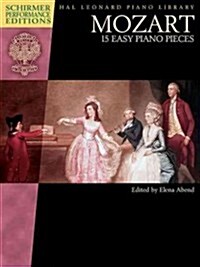 Mozart - 15 Easy Piano Pieces: Schirmer Performance Editions Book Only (Paperback)