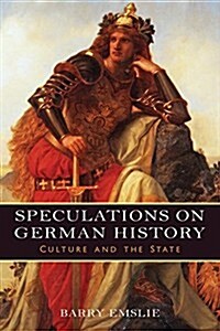 Speculations on German History: Culture and the State (Hardcover)