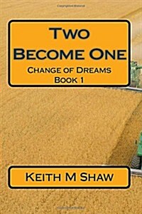 Change of Dreams Book 1: Two Become One: Two Become One (Paperback)