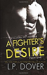 A Fighters Desire - Part One: A Gloves Off Prequel Novella (Paperback)