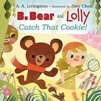 B. Bear and Lolly: Catch That Cookie! (Hardcover)