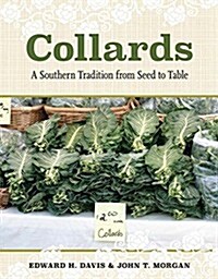 Collards: A Southern Tradition from Seed to Table (Hardcover, First Edition)