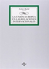 La Uni줻 Europea en las Relaciones Internacionales / The European Union in International Relations (Paperback)