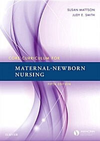 Core Curriculum for Maternal-Newborn Nursing (Paperback, 5, UK)
