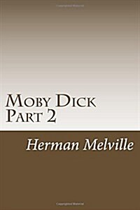 Moby Dick Part 2: Chapters 31-62 (Paperback)