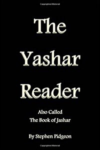 The Yashar Reader: Also Called the Book of Jasher (Paperback)