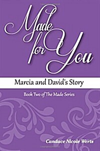Made for You: Marcia and Davids Story (Paperback)