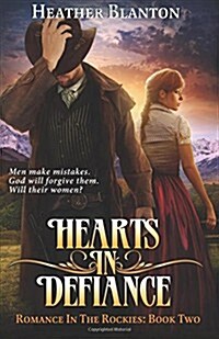 Hearts in Defiance: Romance in the Rockies Book 2 (Paperback)