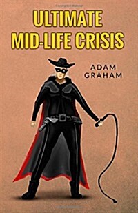 Ultimate Mid-Life Crisis (Paperback)