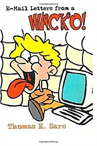 E-mail Letters from a Wacko! (Paperback)