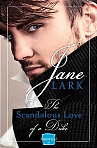 The Scandalous Love of a Duke : A Romantic and Passionate Regency Romance (Paperback)