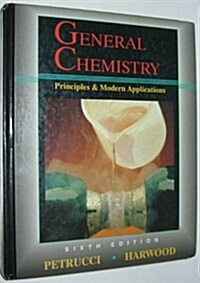 General Chemistry: Principles and Modern Applications (Hardcover, 6th)