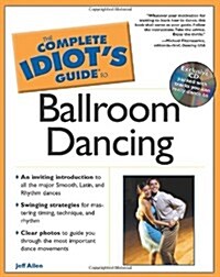 The Complete Idiots Guide to Ballroom Dancing (Paperback, 1st)