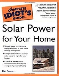 The Complete Idiots Guide to Solar Power for Your Home (Paperback, 1st)