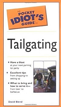 Pocket Idiots Guide To Tailgating (Paperback, 1st)