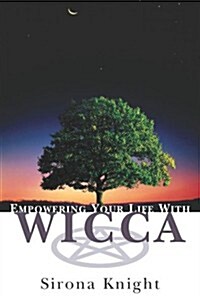 Empowering Your Life with Wicca (Paperback)