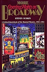 More Opening Nights on Broadway: A Critical Quote Book of the Musical Theatre, 1965-1981 (Hardcover, Second Printing)