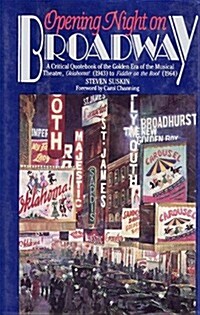 Opening Night on Broadway: A Critical Quotebook of the Golden Era of the Musical Theatre, Oklahoma! (Hardcover, 1st)