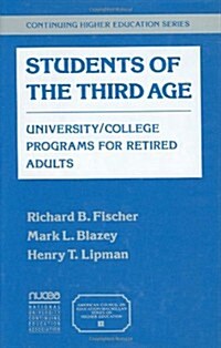 Students of the Third Age: University/College Programs for Retired Adults (American Council on Education Oryx Press Series on Higher Ed) (Hardcover)