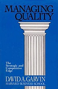 Managing Quality: The Strategic and Competitive Edge (Hardcover, 1st Edition, First printing)