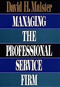 Managing the Professional Service Firm (Hardcover)