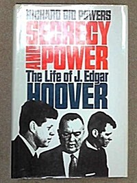Secrecy and Power: The Life of J. Edgar Hoover (Hardcover, First Edition)