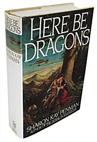 Here Be Dragons (Hardcover, 1st)