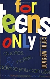 For Teens Only: Quotes, Notes, & Advice You Can Use (Paperback)