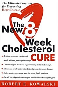 The New 8-Week Cholesterol Cure: The Ultimate Program for Preventing Heart Disease (Hardcover, 1st)