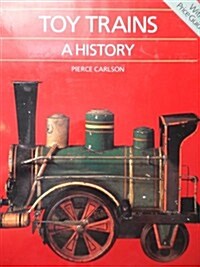 Toy Trains: A History (Hardcover)