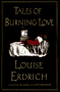 Tales of Burning Love (Hardcover, 1st)