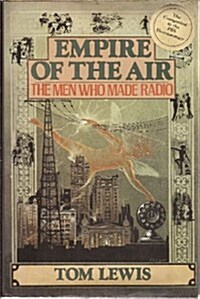 Empire of the Air: The Men Who Made Radio (Hardcover, 1st)