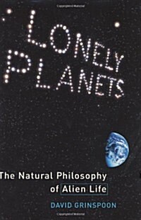 Lonely Planets: The Natural Philosophy of Alien Life (Hardcover, 1st)