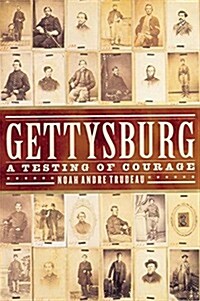 Gettysburg: A Testing of Courage (Hardcover, 1st)