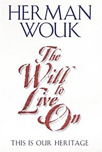 The Will To Live On: This is Our Heritage (Hardcover, Deckle Edge)