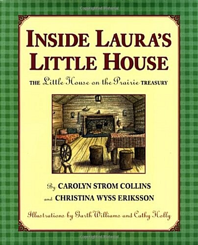 Inside Lauras Little House: The Little House on the Prairie Treasury (Hardcover, 1st)